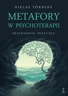Metafory w psychoterapii. Przewodnik praktyka 