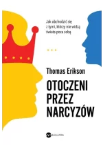 Otoczeni przez narcyzów. Jak obchodzić się z tymi, którzy nie widzą świata poza sobą