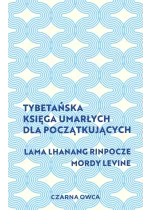 Tybetańska Księga Umarłych dla początkujących 