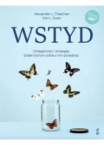 Wstyd. Umiejętności i strategie, dzięki którym sobie z nim poradzisz 