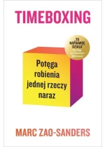 Timeboxing. Potęga robienia jednej rzeczy naraz 