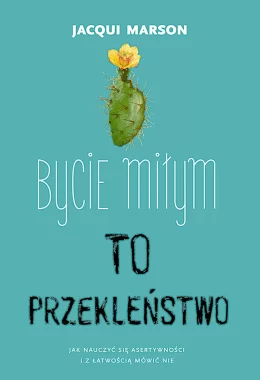 Bycie miłym to przekleństwo 