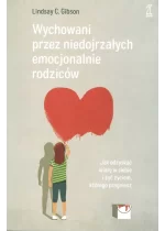 Wychowani przez niedojrzałych emocjonalnie rodziców 
