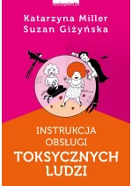 Instrukcja obsługi toksycznych ludzi wyd. 2022 