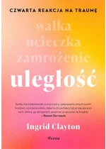 Uległość. Czwarta reakcja na traumę 