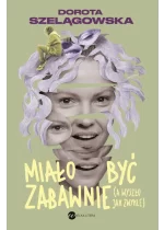 Miało być zabawnie, a wyszło jak zwykle