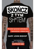 Skończ z tym sh*tem!