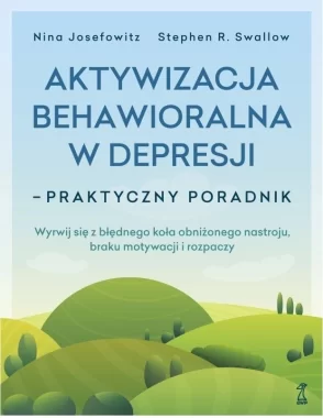 Aktywizacja behawioralna w depresji. Praktyczny poradnik 