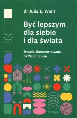 Być lepszym dla siebie i dla świata.
