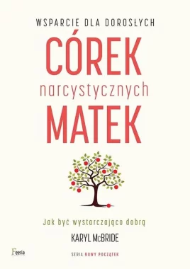 Wsparcie dla dorosłych córek narcystycznych matek wyd. 3 