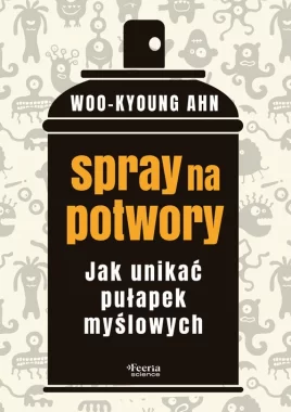 Spray na potwory Jak unikać pułapek myślowych