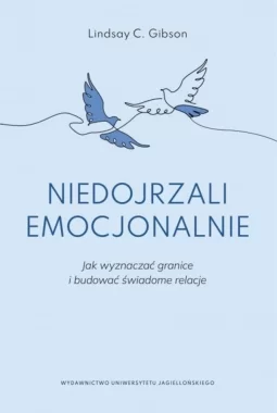 Niedojrzali emocjonalnie. Jak wyznaczać 