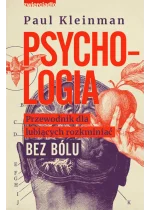 Psychologia. Przewodnik dla lubiących rozkminiać bez bólu 