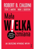 Mała WIELKA zmiana. Jak skuteczniej wywierać wpływ 