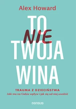 To nie Twoja wina