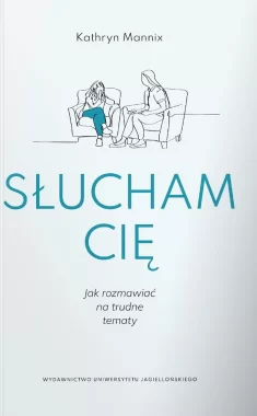 Słucham cię. Jak rozmawiać na trudne tematy 