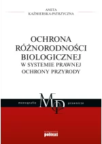 Ochrona różnorodności biologicznej w systemie prawnej ochrony przyrody