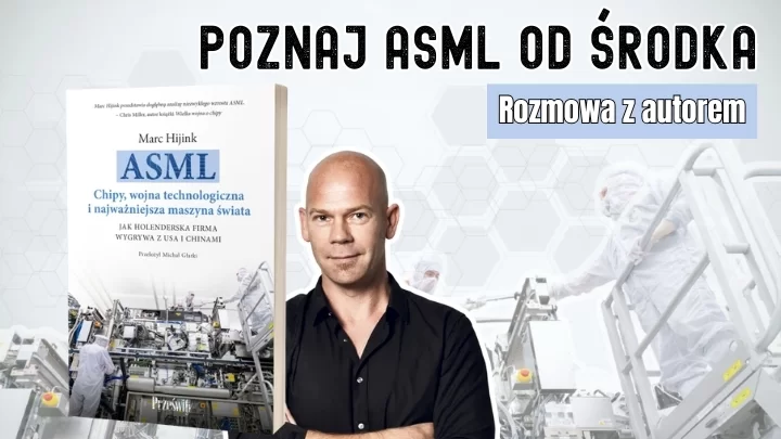 "ASML to firma, od której zależy nowoczesny świat"