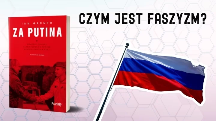 Na czym polega faszyzm w Rosji? - Rosyjski faszyzm w ostatnich latach