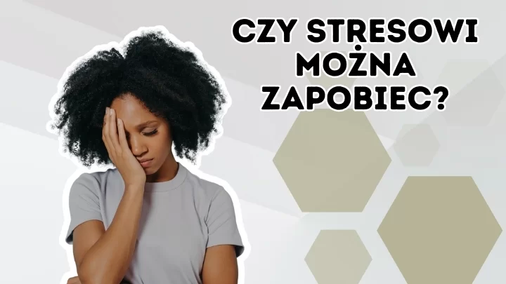Stres jako choroba XXI wieku — czy można jej zapobiec i jak pomagać pacjentom?