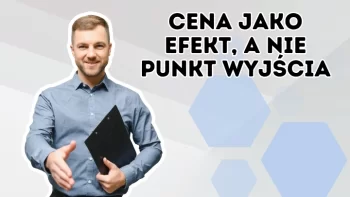 Dlaczego klienci mówią „za drogo” - i jak to naprawić dzięki value-based pricing 