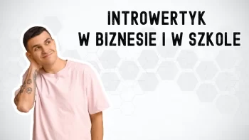 Czy bycie introwertykiem daje szanse na sukces w biznesie i w szkole?