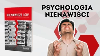 Nienawiść do ludzi - jak emocje związane z polityką niszczą nasze życie?