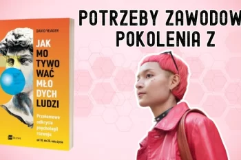 Jak zarządzać pracownikami pokolenia Z?