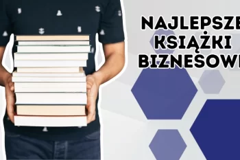 Jakie książki o biznesie warto przeczytać przed założeniem firmy?