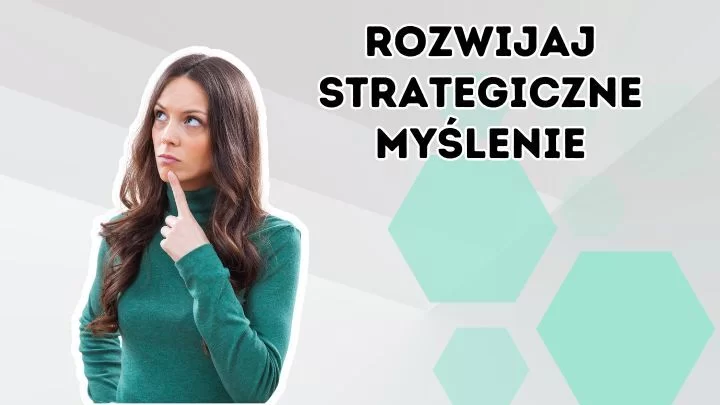 Jak myśleć strategicznie?
