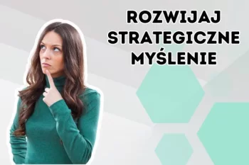 Jak myśleć strategicznie?
