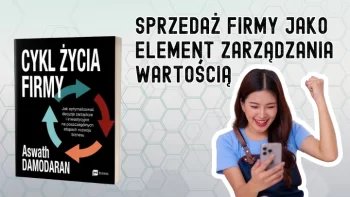 Kiedy sprzedać firmę? - Jak rozpoznać etap rozwoju biznesu?