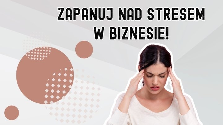 Jakie umiejętności poznawcze należy rozwijać, żeby radzić sobie ze stresem w biznesie?