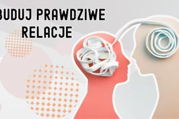 Jak budować zdrowe relacje? – Miłość, przyjaźń i komunikacja
