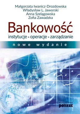 Bankowość. Instytucje, operacje, zarządzanie