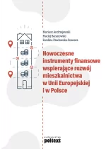Nowoczesne instrumenty finansowe wspierające rozwój mieszkalnictwa w Unii Europejskiej i w Polsce