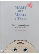 "Mamy dla Mamy i Taty" tom II Rodzicielstwo