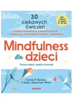 Mindfulness dla dzieci. Poczuj radość, spokój i kontrolę 