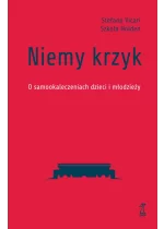 Niemy krzyk. O samookaleczeniach dzieci i młodzieży 