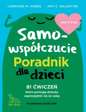 Samowspółczucie. Poradnik dla dzieci 