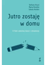 Jutro zostaję w domu. O fobii szkolnej dzieci i młodzieży 