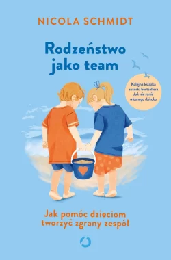 Rodzeństwo jako team. Jak pomóc dzieciom tworzyć zgrany zespół 