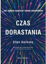 CZAS DORASTANIA. Jak mądrze wspierać rozwój nastolatków 