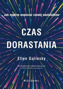 CZAS DORASTANIA. Jak mądrze wspierać rozwój nastolatków 