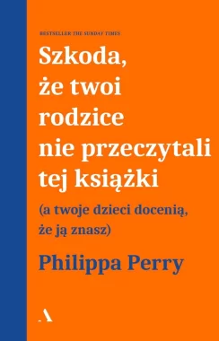 Szkoda, że twoi rodzice nie przeczytali tej książki 