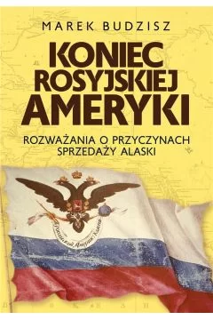 Koniec rosyjskiej Ameryki