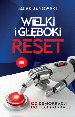 Wielki i Głęboki Reset. Od demokracji do technokracji