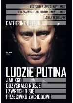 Ludzie Putina Jak KGB odzyskało Rosję