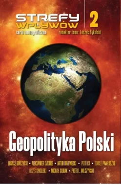 Geopolityka Polski. Strefy wpływów tom 2