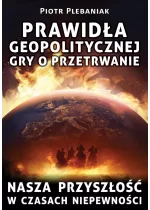 Prawidła geopolitycznej gry o przetrwanie